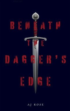 Beneath the Dagger's Edge - Rose, Aj