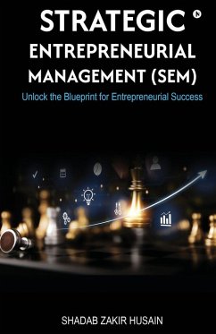 Strategic Entrepreneurial Management (SEM) - Shadab Husain Zakir Husain