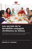 Les secrets de la durabilité conjugale chrétienne au Ghana Les secrets de la durabilité conjugale chrétienne au Ghana