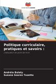 Politique curriculaire, pratiques et savoirs :