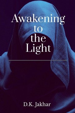 Awakening to the Light - D K Jakhar