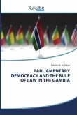 PARLIAMENTARY DEMOCRACY AND THE RULE OF LAW IN THE GAMBIA