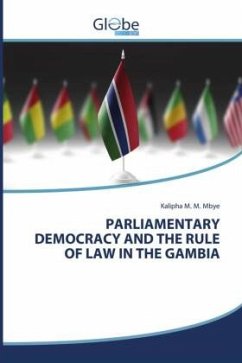PARLIAMENTARY DEMOCRACY AND THE RULE OF LAW IN THE GAMBIA - Mbye, Kalipha M. M.