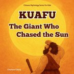 Kuafu - The Giant Who Chased the Sun Kuafu - The Giant Who Chased the Sun