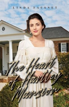 The Heart of Hartley Mansion - Fausnet, Linda