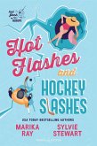 Hot flashes and hockey slashes. Ediz. italiana Hot flashes and hockey slashes. Ediz. italiana