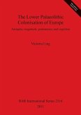 The Lower Palaeolithic Colonisation of Europe