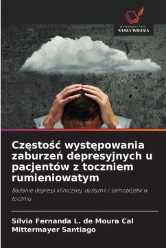 Cz¿sto¿¿ wyst¿powania zaburze¿ depresyjnych u pacjentów z toczniem rumieniowatym - L. de Moura Cal, Sílvia Fernanda;Santiago, Mittermayer Cz¿sto¿¿ wyst¿powania zaburze¿ depresyjnych u pacjentów z toczniem rumieniowatym - L. de Moura Cal, Sílvia Fernanda;Santiago, Mittermayer