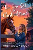 The New Girl & the Chestnut Mare (Family-friendly horse farm novels)