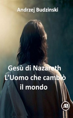 Cover Gesù di Nazareth. L'Uomo che cambiò il mondo