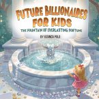 Future Billionaires For Kids Future Billionaires For Kids