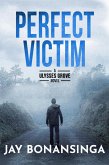 Perfect Victim (Ulysses Grove Thrillers, #4) (eBook, ePUB) Perfect Victim (Ulysses Grove Thrillers, #4) (eBook, ePUB)