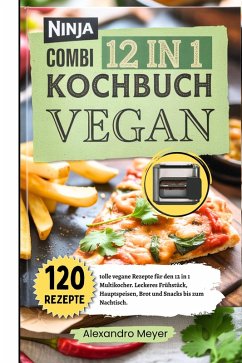 Ninja Combi 12 in 1 Kochbuch Vegan (eBook, ePUB) - Alexandro, Meyer