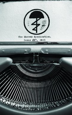 The Skrews Poetry Syndication, Issue 007 (eBook, ePUB) - Syndication, The Skrews The Skrews Poetry Syndication, Issue 007 (eBook, ePUB) - Syndication, The Skrews