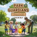 Park Guardians (eBook, ePUB) Park Guardians (eBook, ePUB)