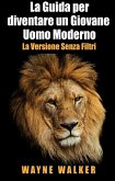 La Guida per diventare un Giovane Uomo Moderno (eBook, ePUB)