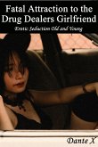 Fatal Attraction to the Drug Dealers Girlfriend (eBook, ePUB)