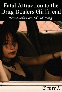 Cover Fatal Attraction to the Drug Dealers Girlfriend (eBook, ePUB)