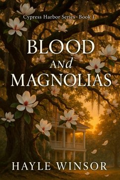Cover Blood And Magnolias (Cypress Harbor Series, #1) (eBook, ePUB)