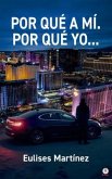 POR QUÉ A MÍ. POR QUÉ YO... (eBook, ePUB)