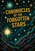 Chronicles Of The Forgotten Stars (eBook, ePUB) Chronicles Of The Forgotten Stars (eBook, ePUB)