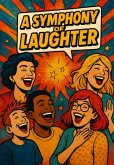 A Symphony Of Laughter (eBook, ePUB)