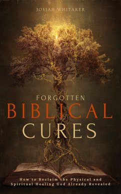 Cover Forgotten Biblical Cures (eBook, ePUB)
