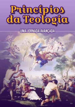 Cover Princípios Da Teologia: Uma Jornada Avançada (eBook, ePUB)