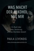 Was Machte Der Alkohol Mit Mir (eBook, ePUB)