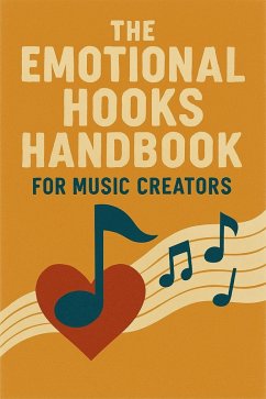 The Emotional Hooks Handbook for Music Creators (eBook, ePUB) - Milliner, Neil J