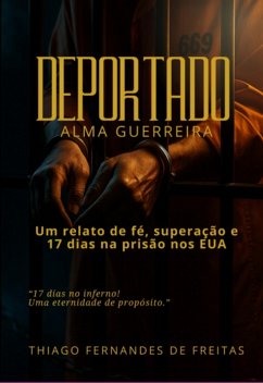 Deportado Alma Guerreira (eBook, ePUB) - de Freitas, Thiago Fernandes