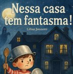 Nessa Casa Tem Fantasma (eBook, ePUB)