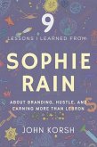 9 Lessons I Learned from Sophie Rain about Branding, Hustle, and Earning More than Lebron (eBook, ePUB)