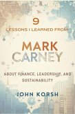 9 Lessons I Learned from Mark Carney about Finance, Leadership, and Sustainability (eBook, ePUB)