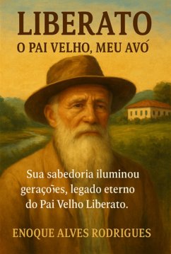 Cover Liberato, O Pai Velho, Meu Avô (eBook, ePUB)