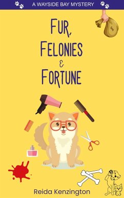 Cover Fur, Felonies & Fortune (A Wayside Bay Mystery, #4) (eBook, ePUB)