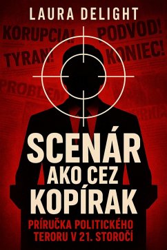 Cover Scenár ako cez kopírak. Prírucka politického teroru v 21. storocí (eBook, ePUB)
