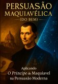 Persuasão Maquiavélica (do Bem) (eBook, ePUB)