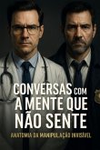 Conversas Com A Mente Que Não Sente (eBook, ePUB)