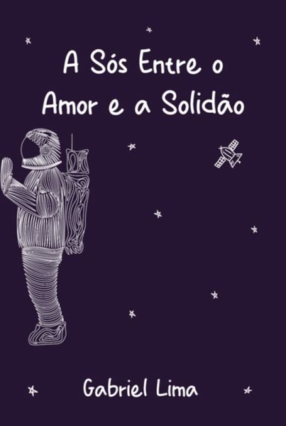 A Sós Entre O Amor E A Solidão (eBook, ePUB) A Sós Entre O Amor E A Solidão (eBook, ePUB)