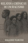 Relatos E Cronicas De Um Racismo (eBook, ePUB)