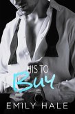 His To Buy: A Billionaire Romance (Lee Family Billionaires, #1) (eBook, ePUB) His To Buy: A Billionaire Romance (Lee Family Billionaires, #1) (eBook, ePUB)