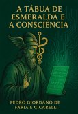 A Tábua De Esmeralda E A Consciência (eBook, ePUB)