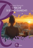 È perché si sono guardati (eBook, ePUB)