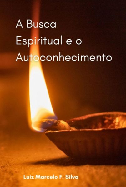 A Busca Espiritual E O Autoconhecimento (eBook, ePUB)