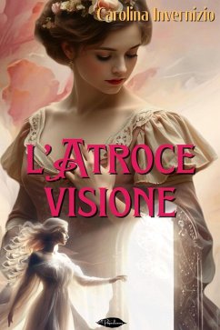 L'atroce visione (eBook, ePUB) - Invernizio, Carolina