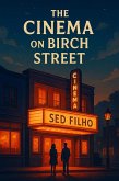 The Cinema on Birch Street (eBook, ePUB) The Cinema on Birch Street (eBook, ePUB)