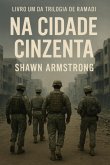 Na Cidade Cinzenta (eBook, ePUB) Na Cidade Cinzenta (eBook, ePUB)