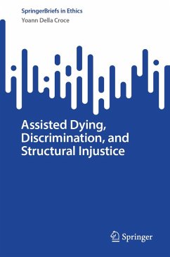Cover Assisted Dying, Discrimination, and Structural Injustice (eBook, PDF)