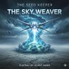 The Seed keeper: The Sky Weaver (The... - Bild 1